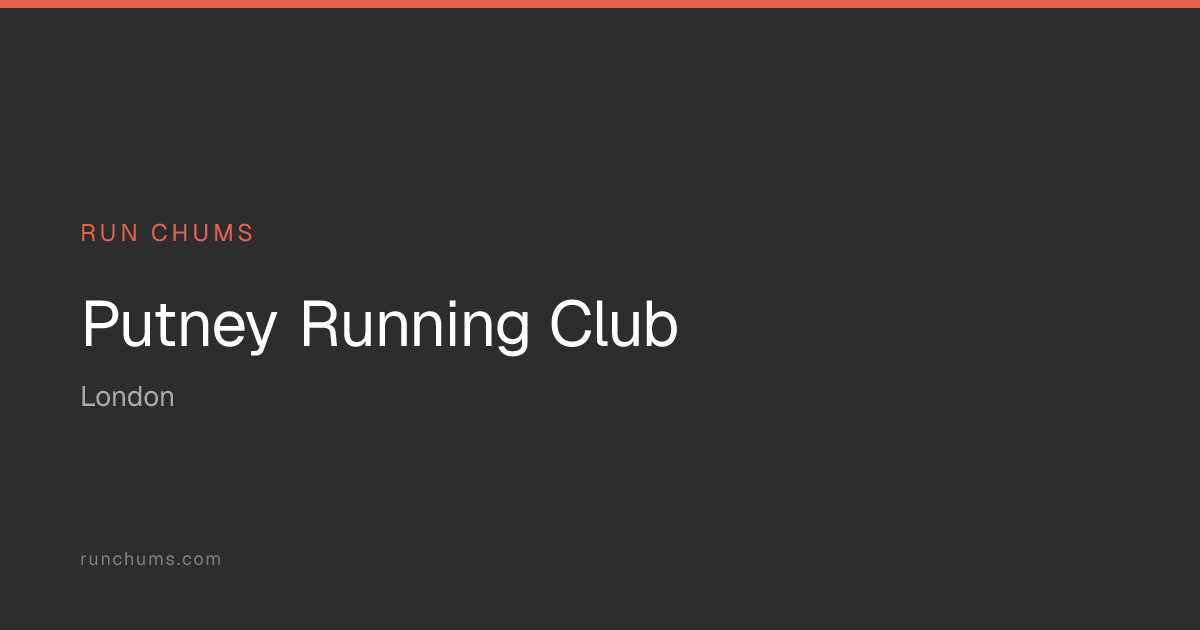Putney Running Club – Run Club in London | Run Chums